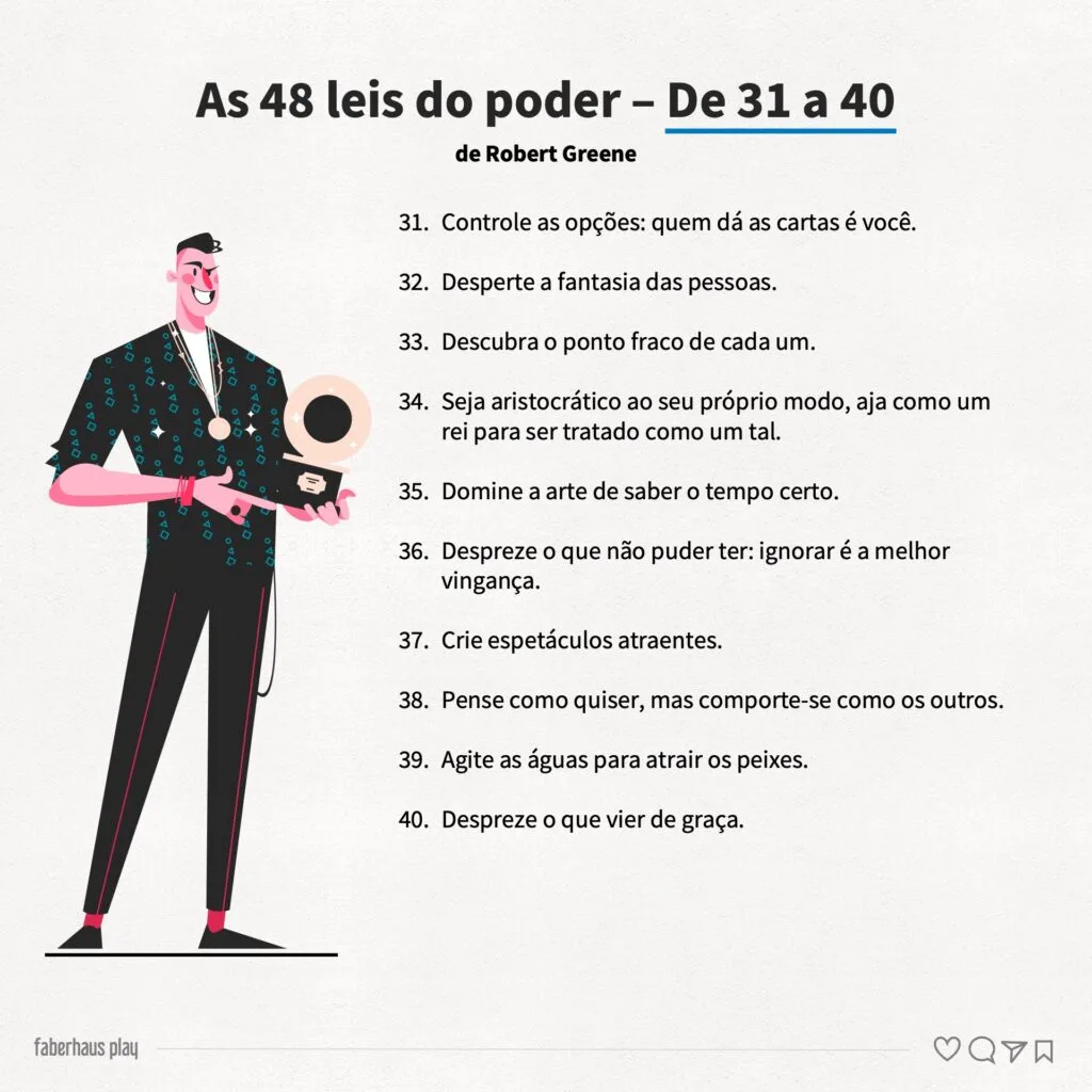 As 48 leis do poder de Robert Greene 4 - De 31 a 40