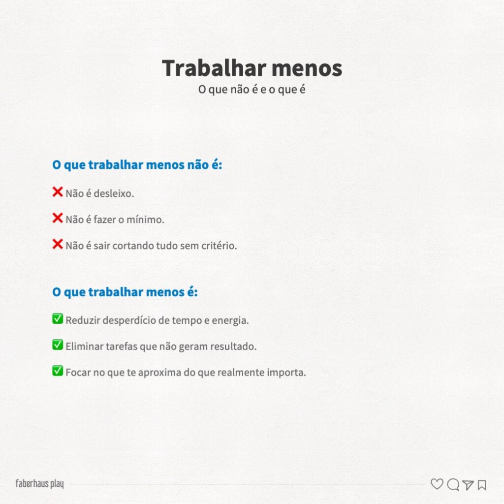 Produtividade sustentável 8 - Trabalhar menos o que é e não é A