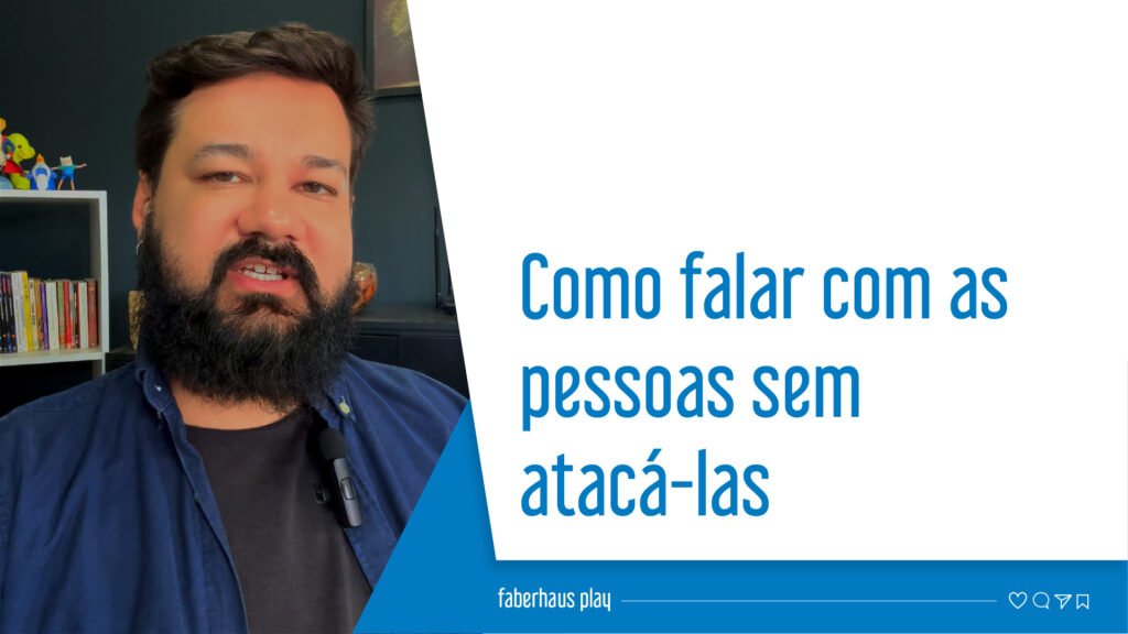 Como falar com as pessoas sem atacá-las