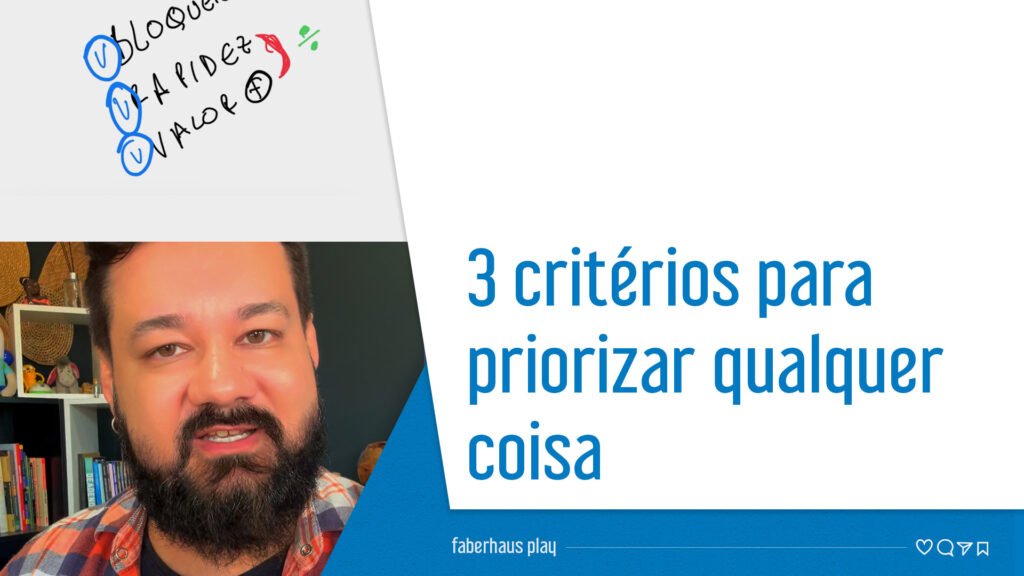 3 critérios para priorizar qualquer coisa