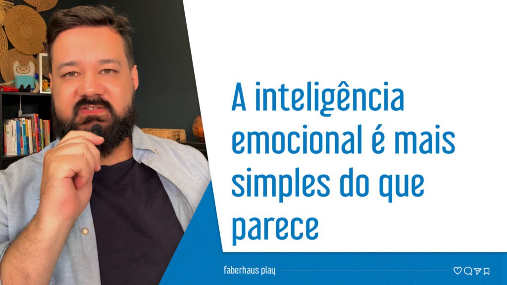 A inteligência emocional é mais simples do que parece