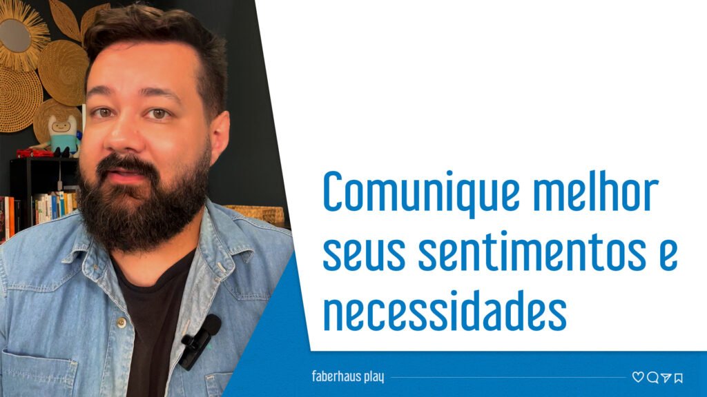 Comunique melhor seus sentimentos e necessidades