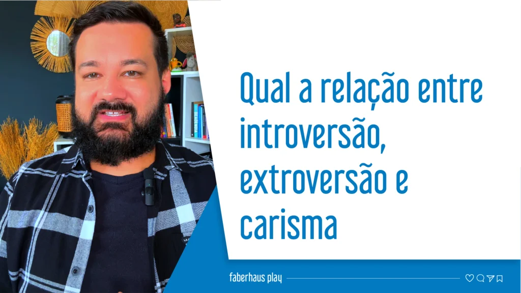 Qual a relação entre introversão, extroversão e carisma capa