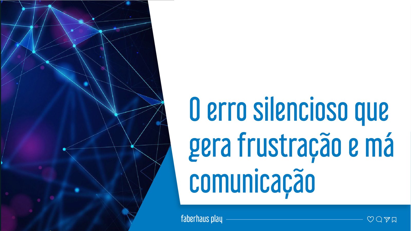 O erro silencioso que gera frustração e má comunicação capa