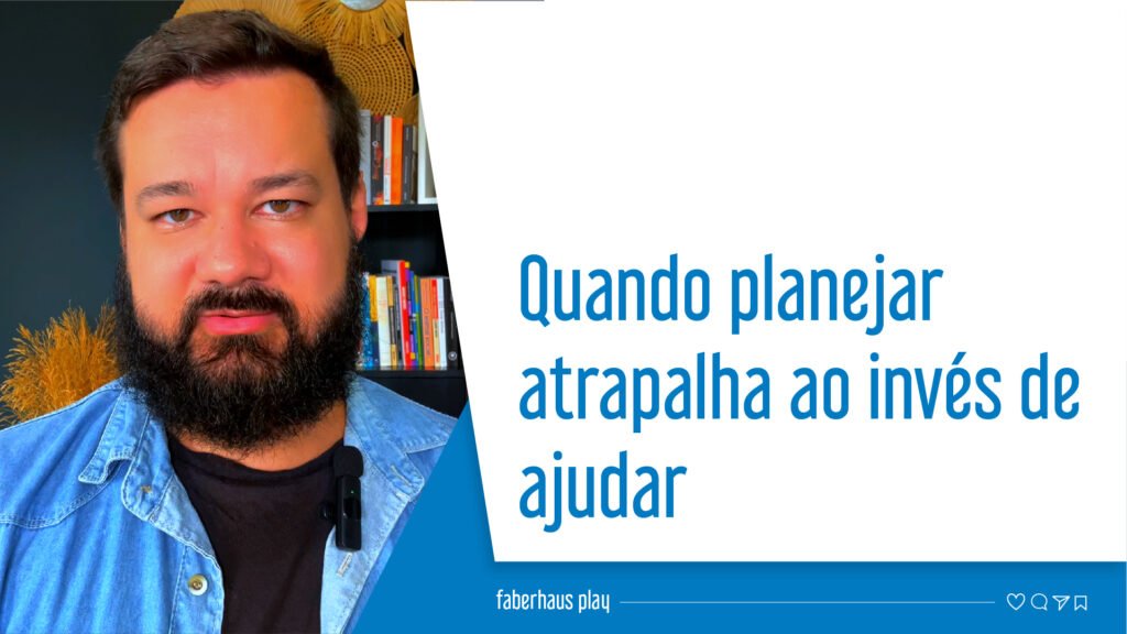 Quando planejar atrapalha ao invés de ajudar Capa