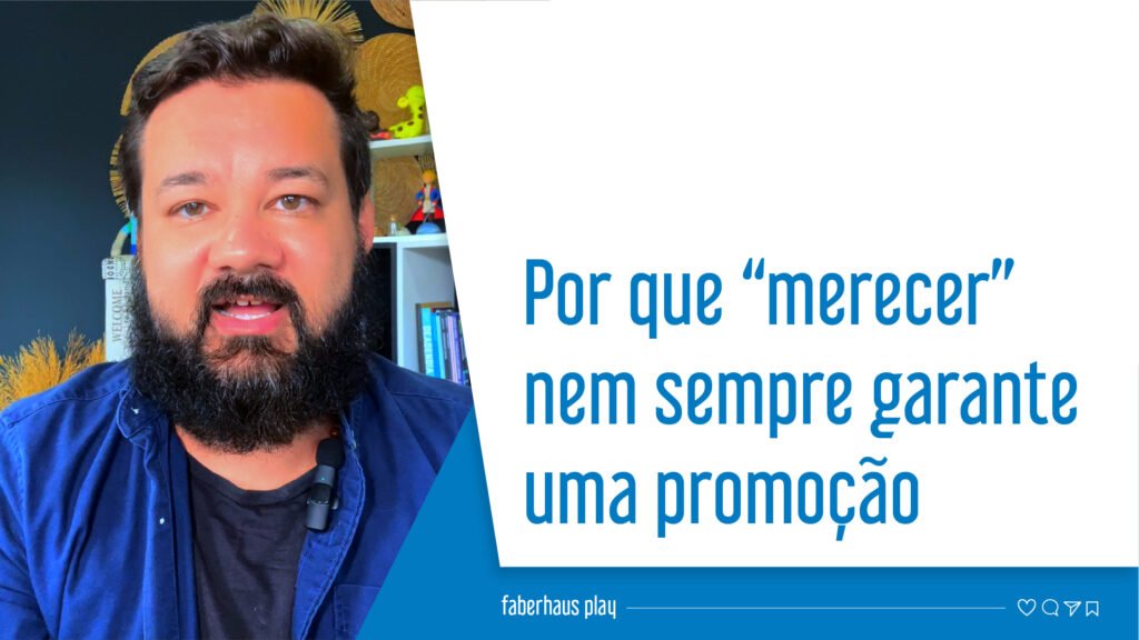 Por que “merecer” nem sempre garante uma promoção Capa