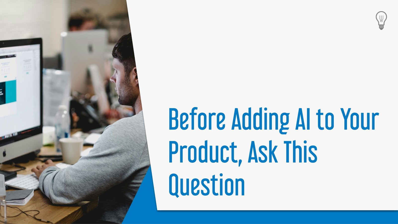 Before Adding AI to Your Product, Ask This Question Cover