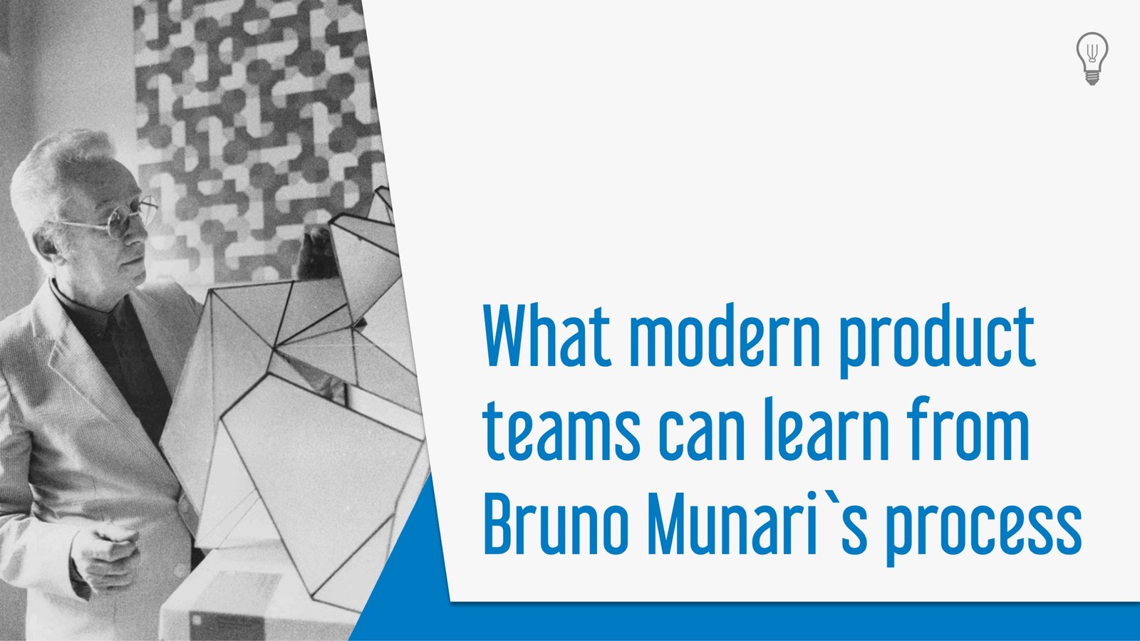 What modern product teams can learn from Bruno Munari Cover